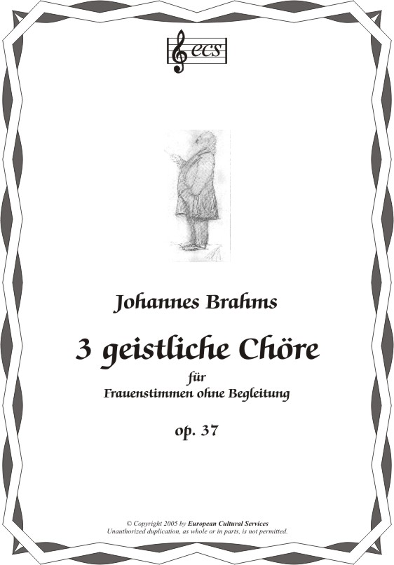 BRAHMS,  Johannes: 3 geistliche Chöre, op. 37